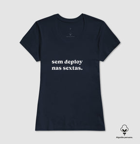 Camiseta Premium Sem Deploy nas Sextas