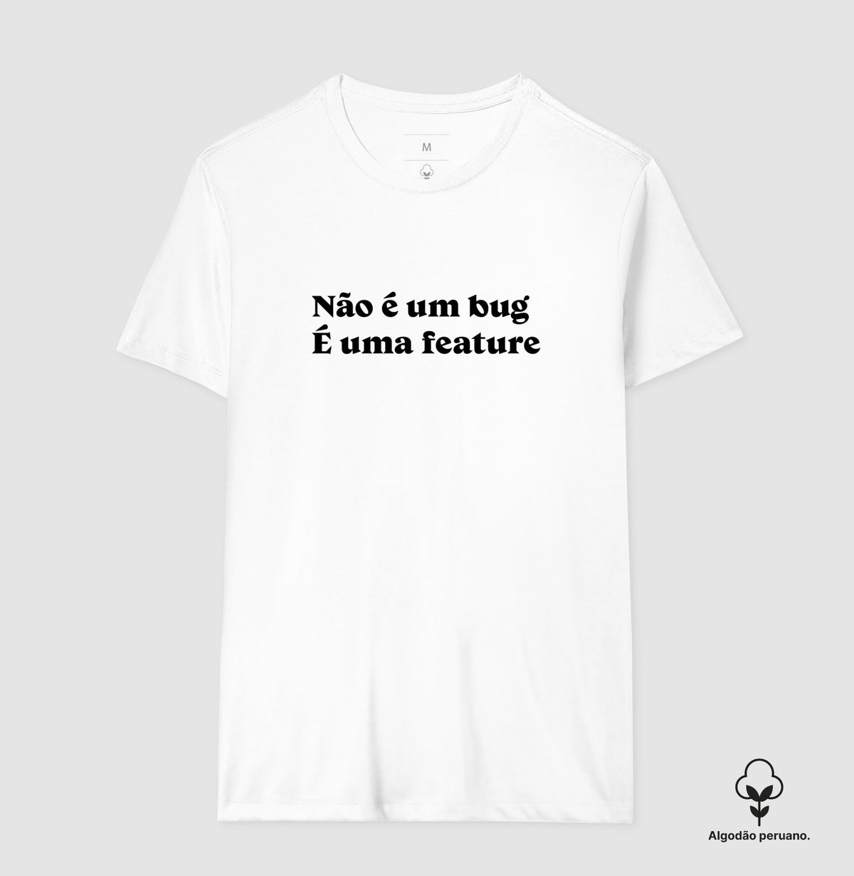 Camiseta Premium Não é Bug