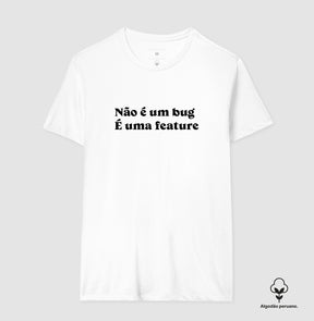 Camiseta Premium Não é Bug