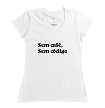 Camiseta Sem Café Sem Código