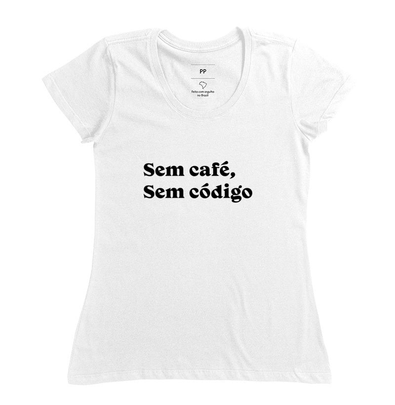 Camiseta Sem Café Sem Código