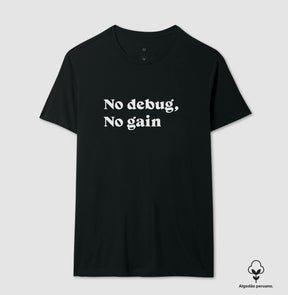 Camiseta Premium No Debug No Gain