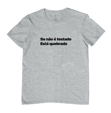 Camiseta QA Se Não é Testado Está Quebrado