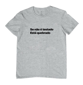 Camiseta QA Se Não é Testado Está Quebrado