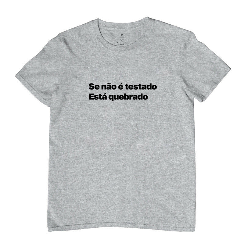 Camiseta QA Se Não é Testado Está Quebrado