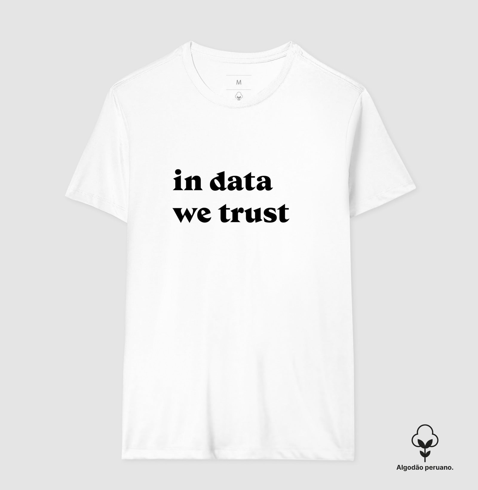 Camiseta Premium In Data We Trust