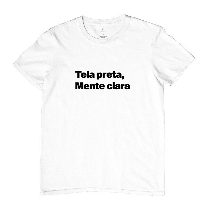 Camiseta Tela Preta Mente Clara