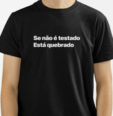 Camiseta QA Se Não é Testado Está Quebrado