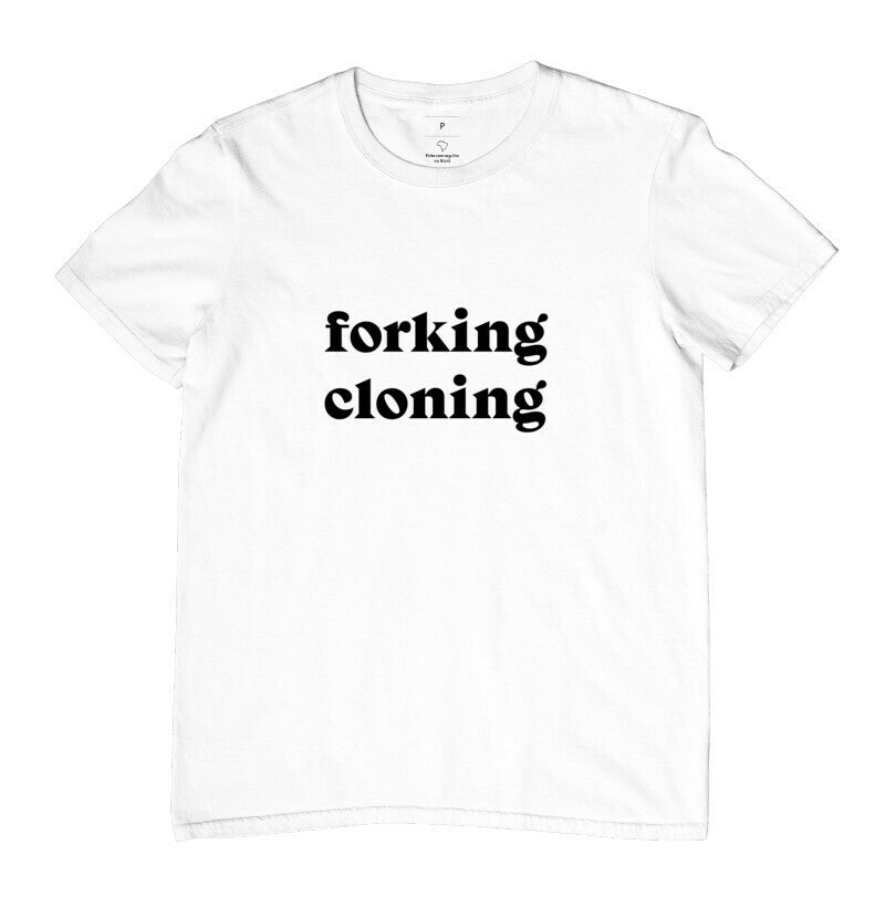 Camiseta Forking & Cloning