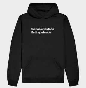 Hoodie Moletom QA Se Não é Testado Está Quebrado