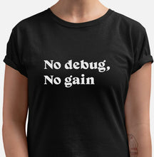 Camiseta No Debug No Gain