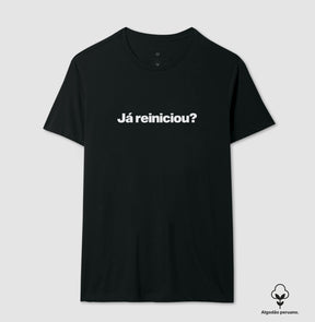 Camiseta Premium Já Reiniciou?