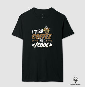 Camiseta Premium I turn Coffee into Code