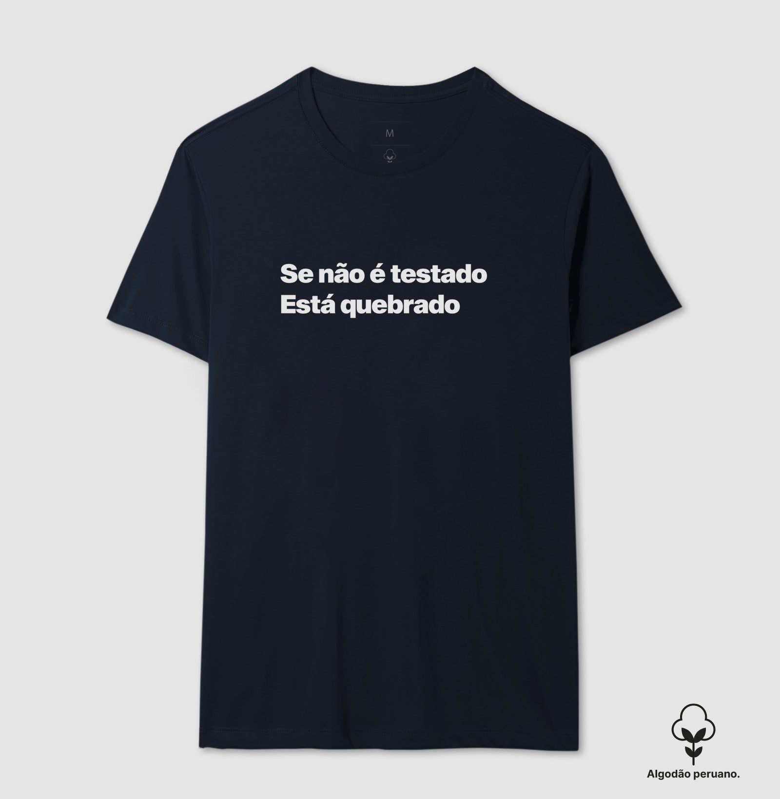 Camiseta Premium QA Se Não é Testado Está Quebrado