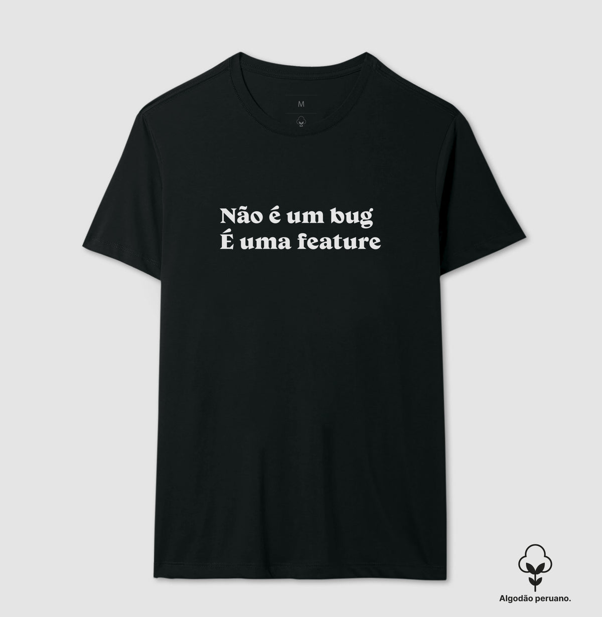 Camiseta Premium Não é Bug