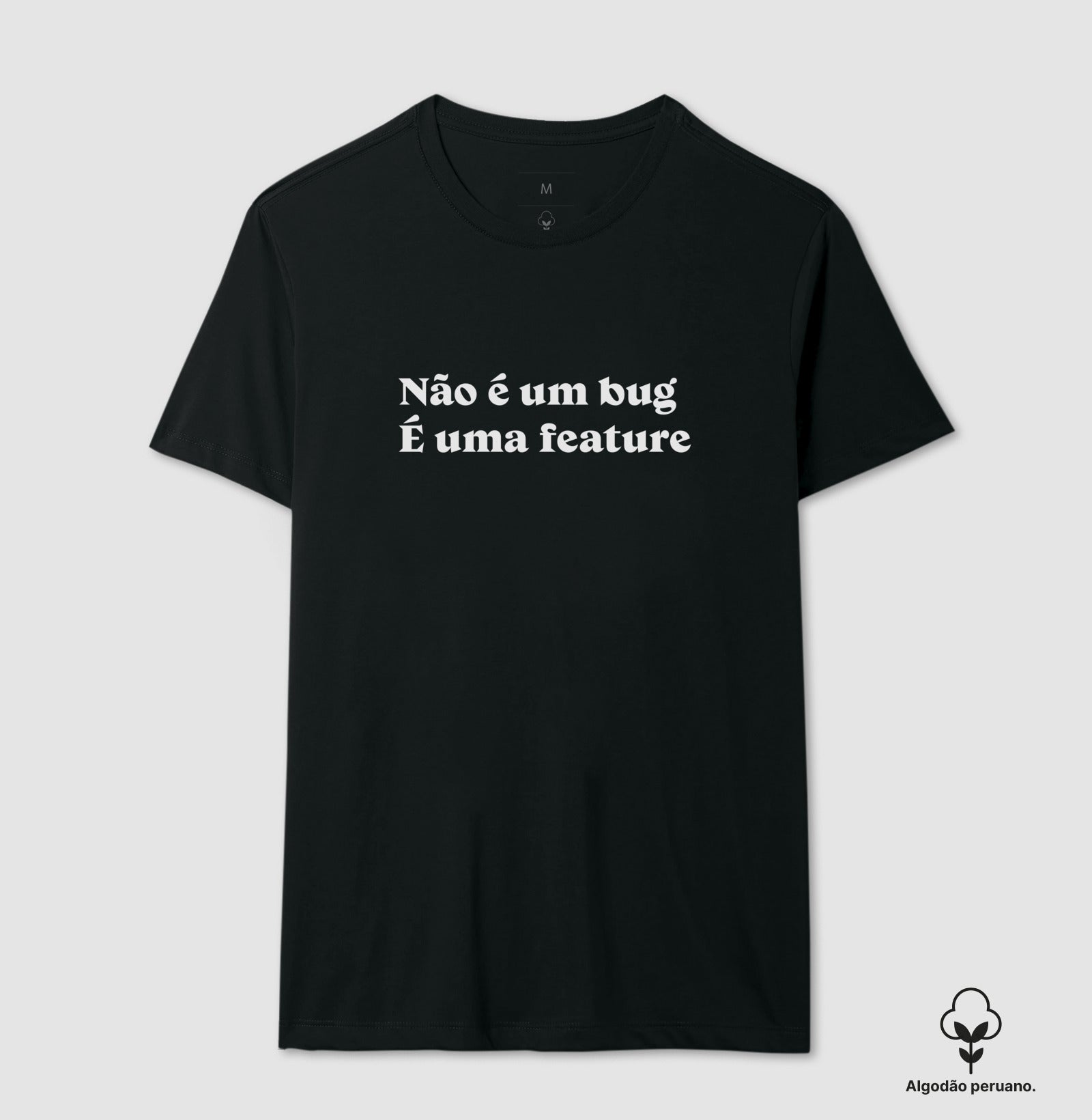 Camiseta Premium Não é Bug