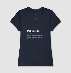 Camiseta Definição Debugging