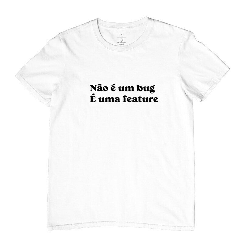 Camiseta Não é Bug