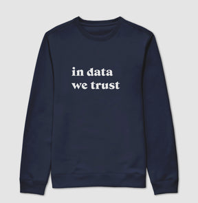 Suéter Moletom In Data We Trust