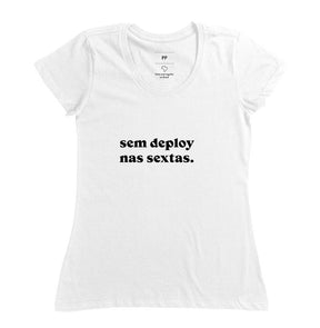 Camiseta Sem Deploy nas Sextas