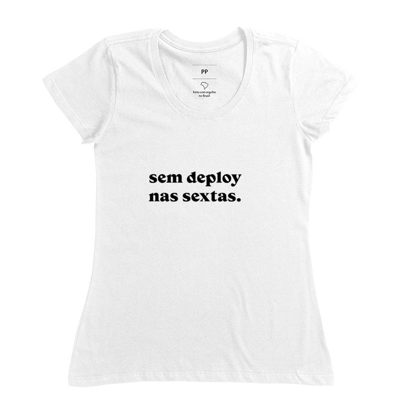 Camiseta Sem Deploy nas Sextas