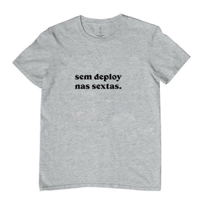 Camiseta Sem Deploy nas Sextas