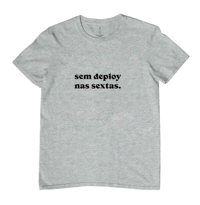 Camiseta Sem Deploy nas Sextas