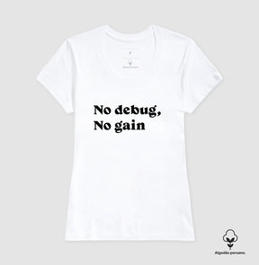 Camiseta Premium No Debug No Gain