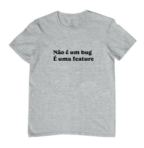 Camiseta Não é Bug