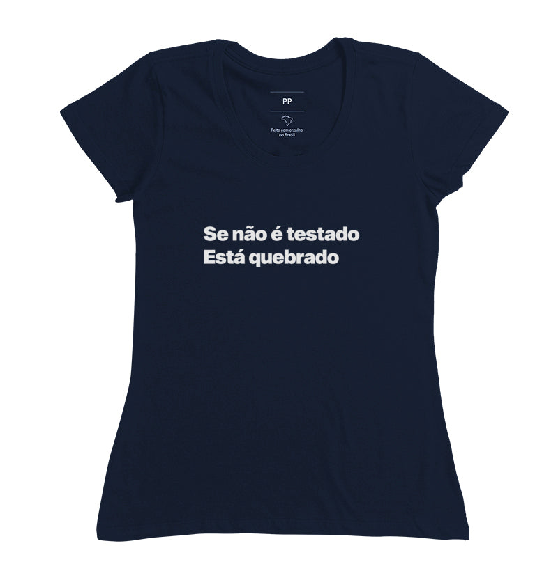 Camiseta QA Se Não é Testado Está Quebrado