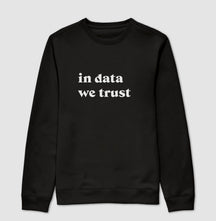 Suéter Moletom In Data We Trust