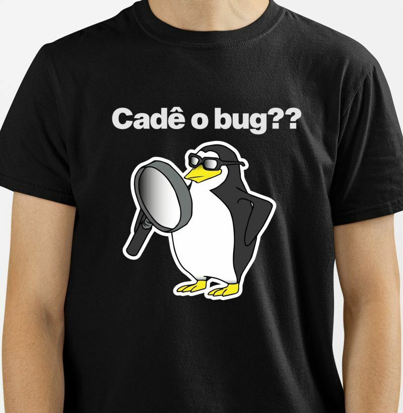 Camiseta Cadê o Bug