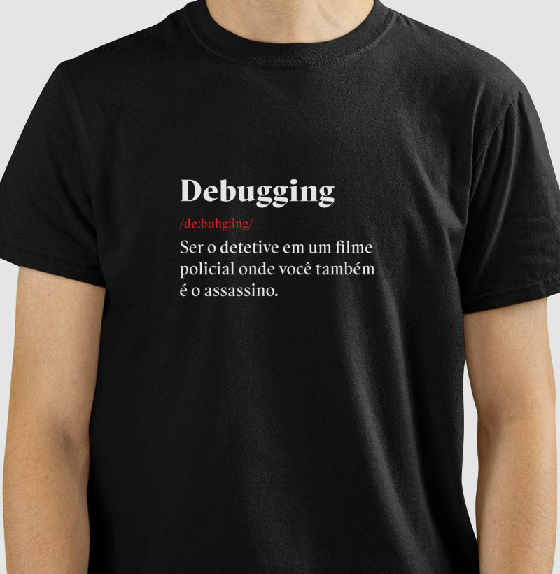 Camiseta Definição Debugging