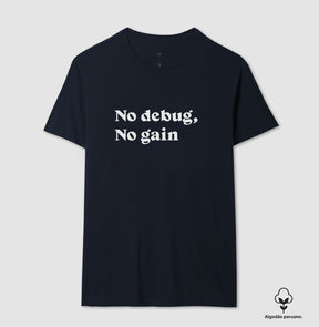 Camiseta Premium No Debug No Gain