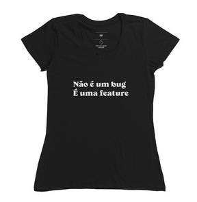 Camiseta Não é Bug