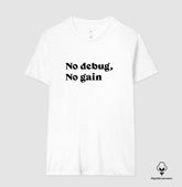 Camiseta Premium No Debug No Gain