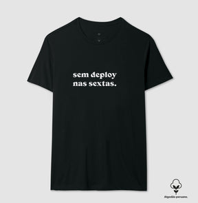 Camiseta Premium Sem Deploy nas Sextas