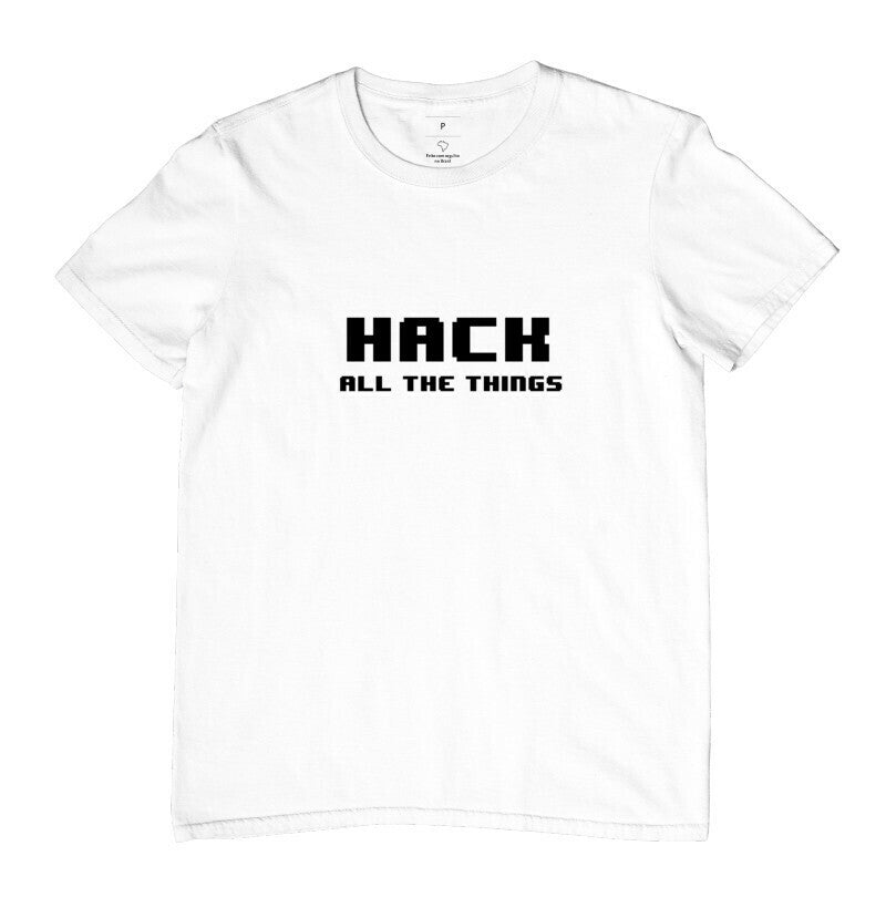 Camiseta Hack All the Things