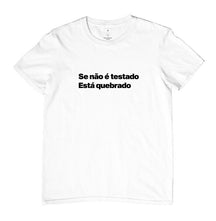 Camiseta QA Se Não é Testado Está Quebrado