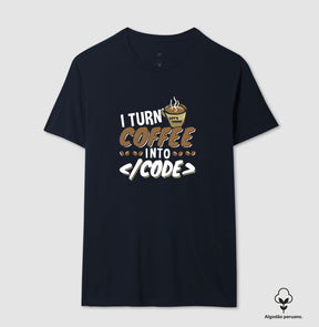 Camiseta Premium I turn Coffee into Code