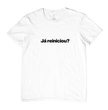 Camiseta Já Reiniciou?