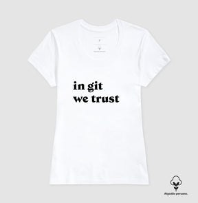 Camiseta In Git We Trust