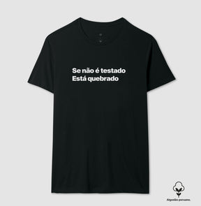 Camiseta Premium QA Se Não é Testado Está Quebrado